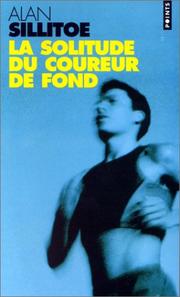 Cover of: La solitude du coureur de fond by Alan Sillitoe