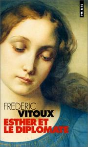 Cover of: Esther et le diplomate by Frédéric Vitoux