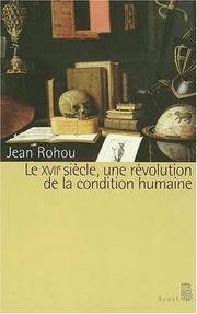 Cover of: Le XVIIe siècle, une révolution de la condition humaine by Jean Rohou