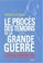 Cover of: Le procès des témoins de la grande guerre