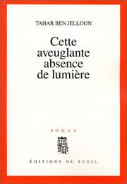 Cover of: Cette aveuglante absence de lumière: roman