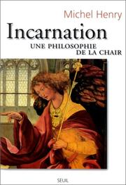 Cover of: Incarnation: une philosophie de la chair
