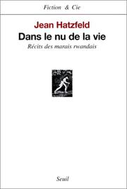 Cover of: Dans le nu de la vie by Jean Hatzfeld