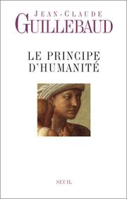 Cover of: Le principe d'humanité by Jean Claude Guillebaud