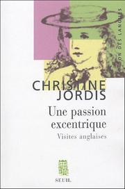 Cover of: Une passion excentrique by Christine Jordis