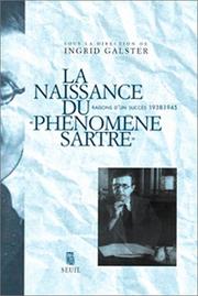 Cover of: La naissance du "phénomène Sartre" by sous la direction de Ingrid Galster ; [auteurs, Anna Boschetti ... et al.].