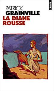 Cover of: La Diane rousse by Patrick Grainville, Patrick Grainville