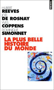 Cover of: La plus Belle Histoire du monde by Hubert Reeves, Joël de Rosnay, Dominique Simonet, Yves Coppens