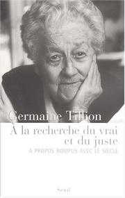 Cover of: A la recherche du vrai et du juste by Germaine Tillion