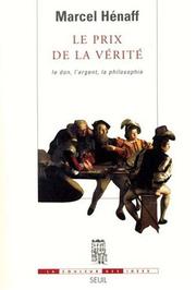 Cover of: Le Prix de la vérité : Le Don, l'argent, la philosophie