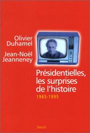 Cover of: Présidentielles, les surprises de l'histoire, 1965-1995