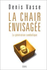 Cover of: La Chair envisagée : La Génération symbolique