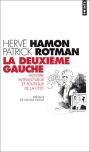 Cover of: La Deuxième Gauche : Histoire intellectuelle et politique de la CFDT