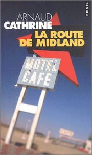 Cover of: La Route de Midland by Arnaud Cathrine