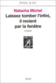 Cover of: Laissez tomber l'infini, il revient par la fenêtre: roman