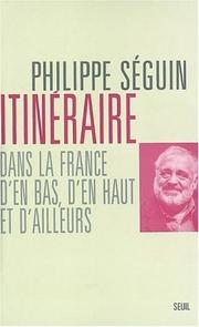 Itinéraire dans la France d'en bas, d'en haut et d'ailleurs by Séguin, Philippe