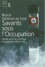 Cover of: Savants sous l'occupation: enquête sur la vie scientifique française entre 1940 et 1944