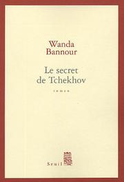 Cover of: Le secret de Tchekhov: roman