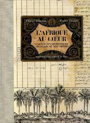 Cover of: L' Afrique au coeur: carnets d'explorateurs français au XIXe siècle