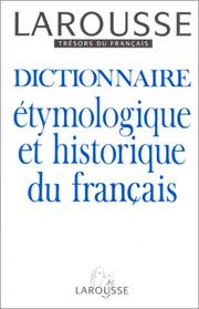 Cover of: Dictionnaire étymologique et historique du français