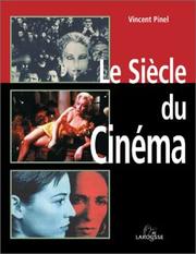 Cover of: Le Siècle du cinéma by Vincent Pinel