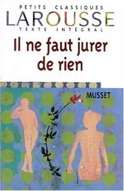 Cover of: Il Ne Faut Jurer De Rien (Petits Classiques Larousse Texte Integral) by Alfred de Musset