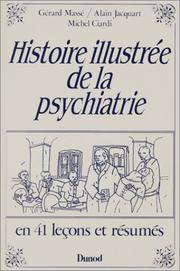 Cover of: Histoire illustrée de la psychiatrie en 41 leçons et résumés
