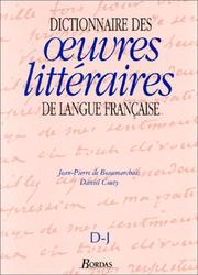 Cover of: Dictionnaire des oeuvres littéraires de langue française, tome 2  by Jean-Pierre de Beaumarchais, Daniel Couty