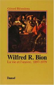 Cover of: Wilfred R. Bion: la vie et l'œuvre, 1897-1979