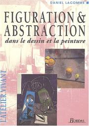 Cover of: Figuration & abstraction dans le dessin et la peinture by Daniel Lacomme