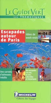 Cover of: Michelin LE GUIDE VERT Escapade Autour de Paris, 1e