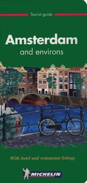 Cover of: Michelin THE GREEN GUIDE Amsterdam and environs, 1e (THE GREEN GUIDE) | Michelin Staff