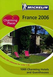 Cover of: Michelin 2006 France: 1000 Charming Hotels and Guesthouses (Charming Places to Stay in France)