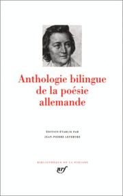Cover of: Anthologie bilingue de la poésie allemande by édition établie par Jean-Pierre Lefebvre.