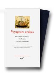 Cover of: Voyageurs arabes: Ibn Faḍlân, Ibn Jubayr, Ibn Baṭṭûṭa et un auteur anonyme