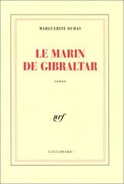 Cover of: Le Marin de Gibraltar by Marguerite Duras