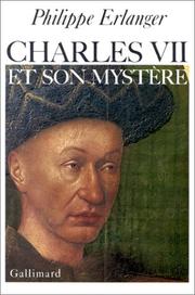 Cover of: Charles VII et son mystère by Philippe Erlanger