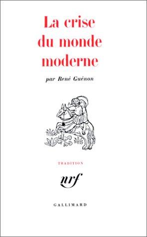 La crise du monde moderne by René Guénon | Open Library