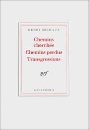 Cover of: Chemins cherchés, chemins perdus, transgressions by Henri Michaux