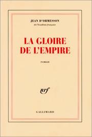 Cover of: La Gloire de l'Empire by Jean d' Ormesson