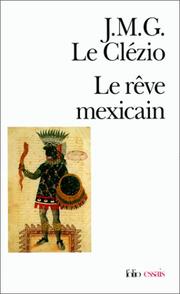 Cover of: Le Rêve mexicain ou La Pensée interrompue