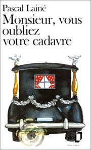 Cover of: Monsieur Vous Oubliez Votre Cadavre (Collection Folio) by Pascal Laine, Pascal Lainbe