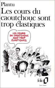 Cover of: Les Cours Du Caoutchouc Sont Trop Elastiques