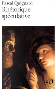 Cover of: Rhétorique spéculative by Pascal Quignard