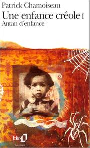 Cover of: Une enfance créole by Patrick Chamoiseau
