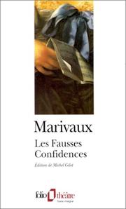 Cover of: Les fausses confidences by Pierre Carlet de Chamblain de Marivaux, Michel Gilot