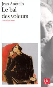 Cover of: Le Bal des Voleurs  by Jean Anouilh, Anna Dizier
