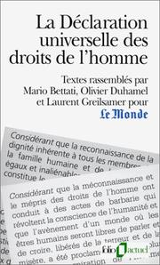 Cover of: La Déclaration universelle des droits de l'homme by textes rassemblés par Mario Bettati, Olivier Duhamel et Laurent Greilsamer pour Le Monde.