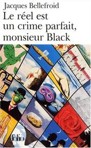 Cover of: Le Réel est un crime parfait, Monsieur Black