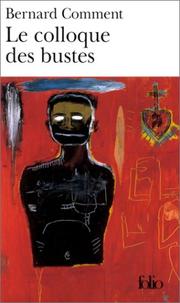 Cover of: Le Colloque des bustes by Bernard Comment